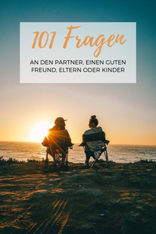 101 Fragen zum Kennenlernen – an Freunde, Partner, Eltern oder Kinder!